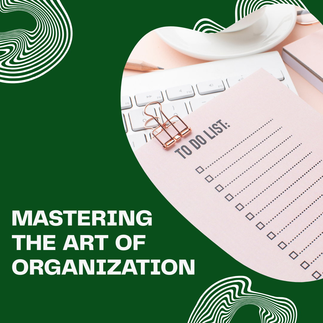 Taming the chaos: Mastering the art of Organization